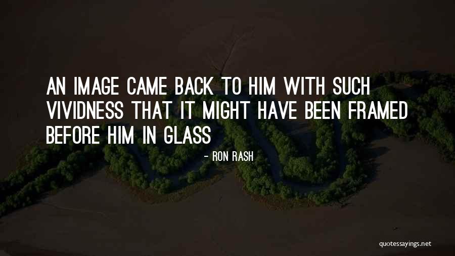 Vivu Quotes By Ron Rash Vivu Quotes By Ron Rash