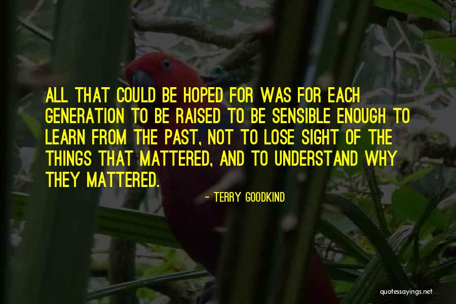 Viy Cortez Quotes By Terry Goodkind Viy Cortez Quotes By Terry Goodkind
