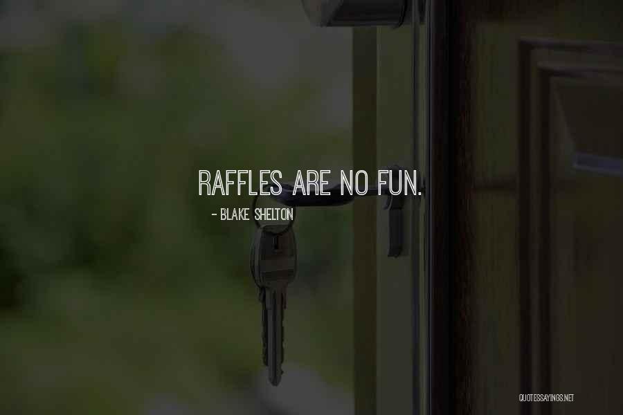 Viz Raffles Quotes By Blake Shelton