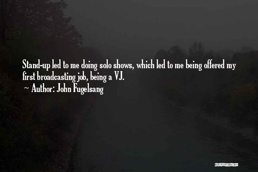 Vj Quotes By John Fugelsang