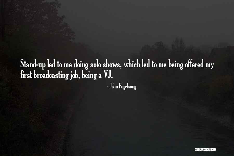 Vj Quotes By John Fugelsang