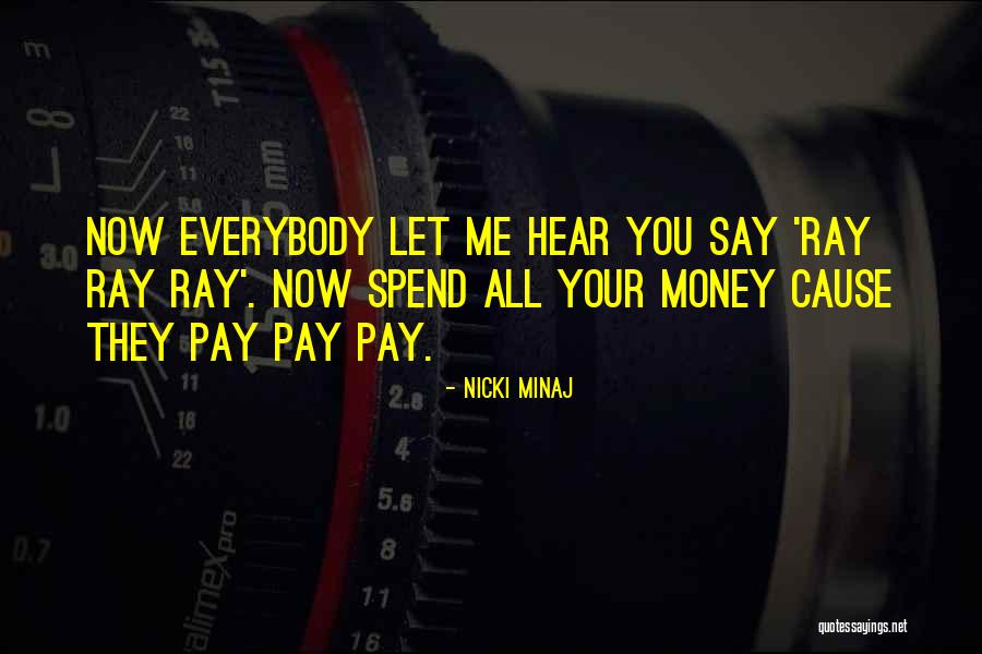 Vlaamse Trainersschool Quotes By Nicki Minaj