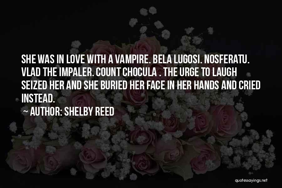 Vlad Impaler Quotes By Shelby Reed