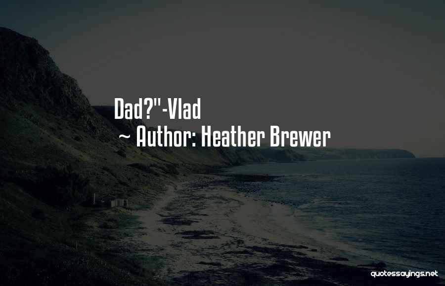 Vlad Quotes By Heather Brewer