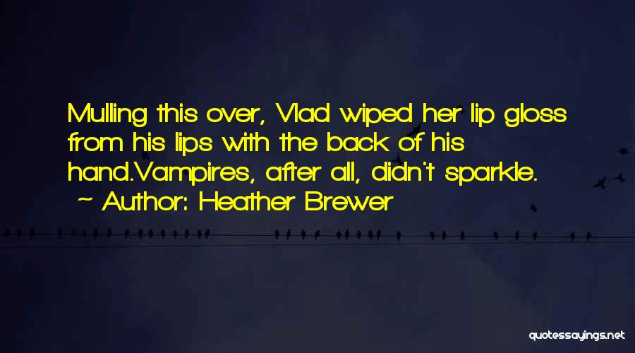 Vlad Quotes By Heather Brewer