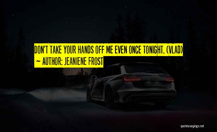 Vlad Quotes By Jeaniene Frost