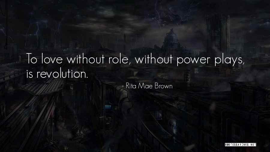 Vladaoci Quotes By Rita Mae Brown