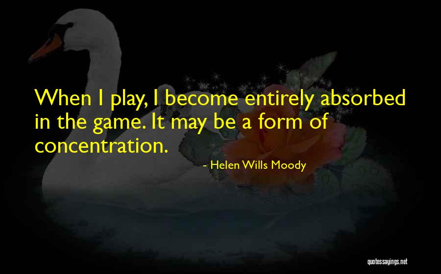 Vladas Vitkauskas Quotes By Helen Wills Moody Vladas Vitkauskas Quotes By Helen Wills Moody