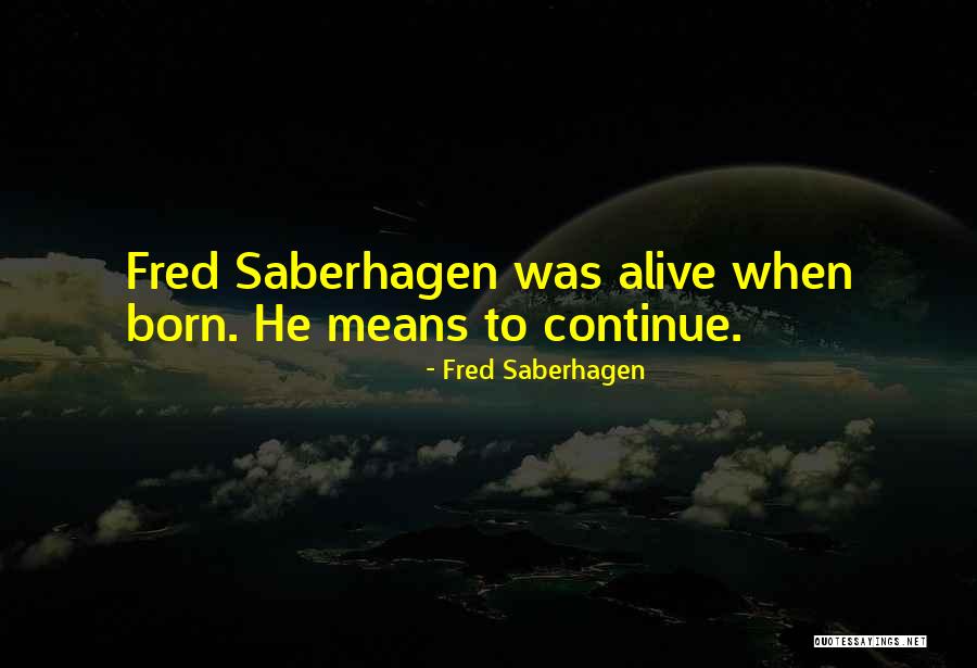 Vladica Milosavljevic Quotes By Fred Saberhagen Vladica Milosavljevic Quotes By Fred Saberhagen