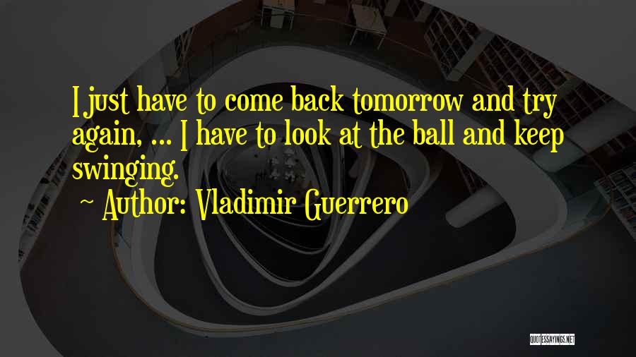 Vladimir Guerrero Quotes 2097347