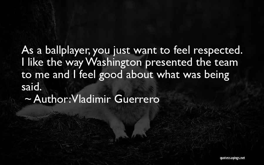 Vladimir Guerrero Quotes 492406