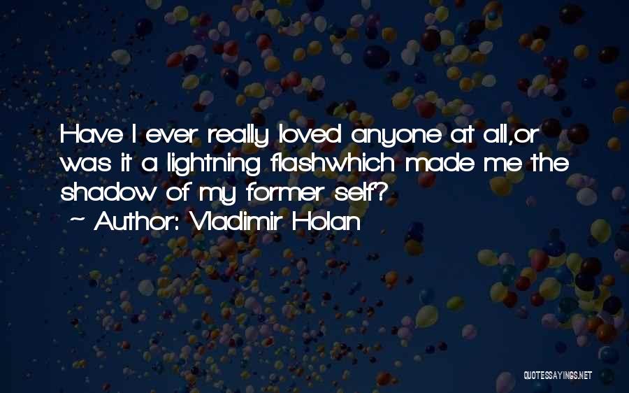 Vladimir Holan Quotes 450119