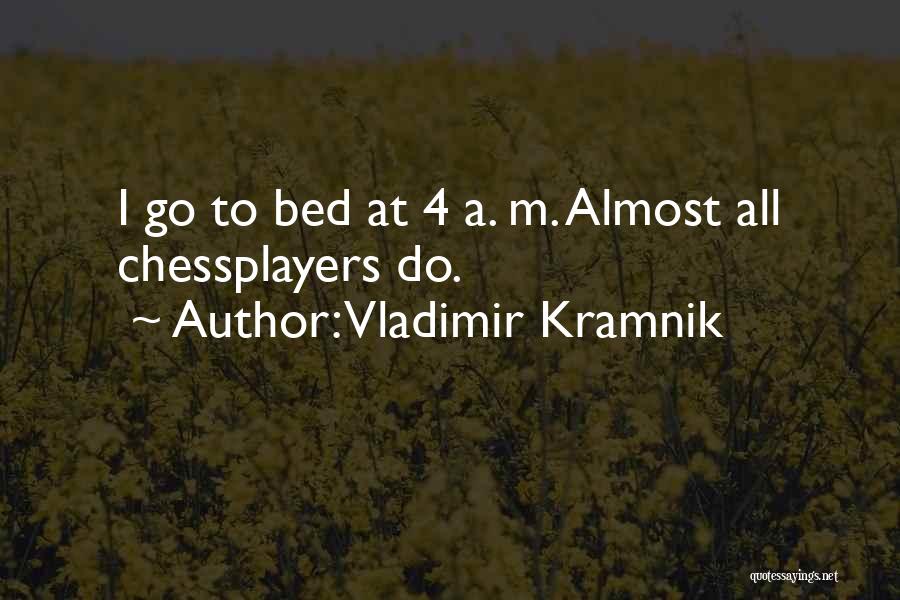 Vladimir Kramnik Quotes 2053967