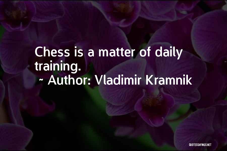 Vladimir Kramnik Quotes 2155403