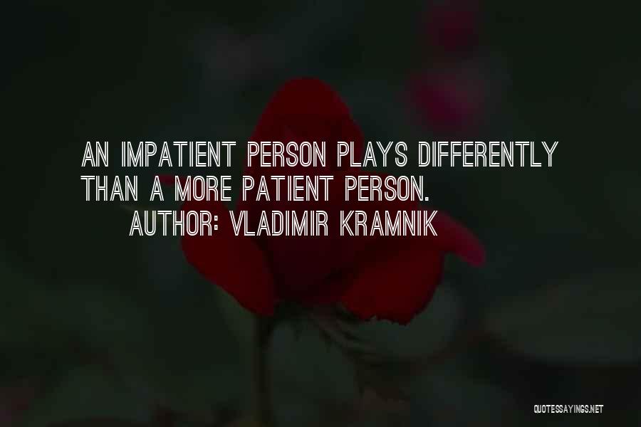Vladimir Kramnik Quotes 670399