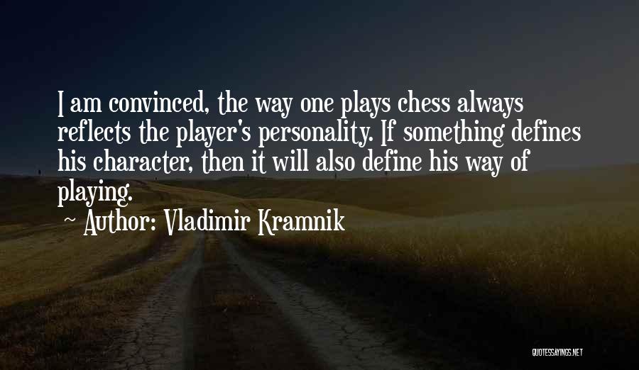 Vladimir Kramnik Quotes 804561