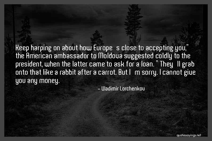 Vladimir Lorchenkov Quotes 215047