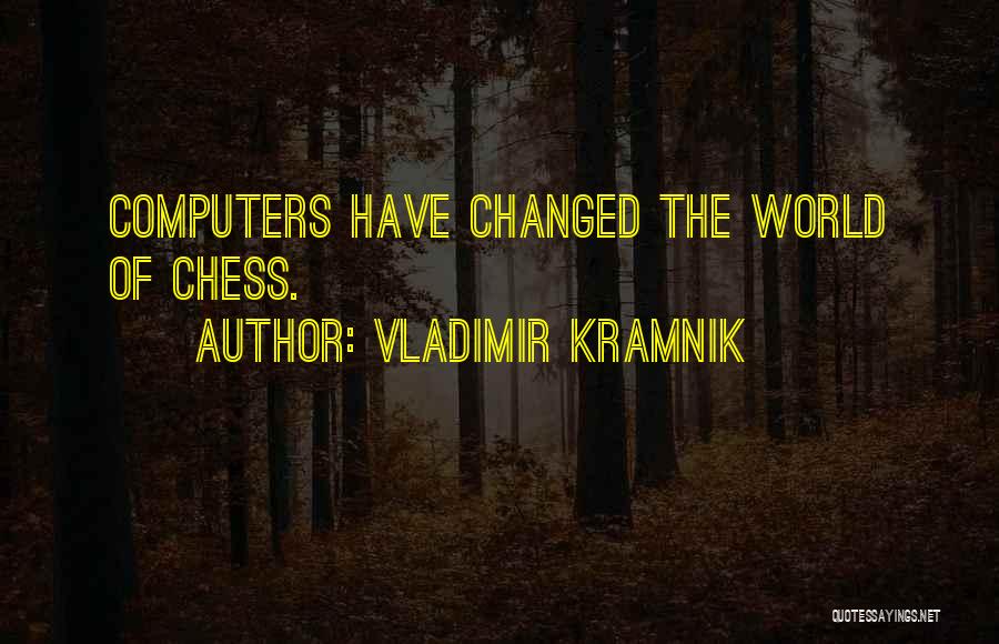 Vladimir Quotes By Vladimir Kramnik