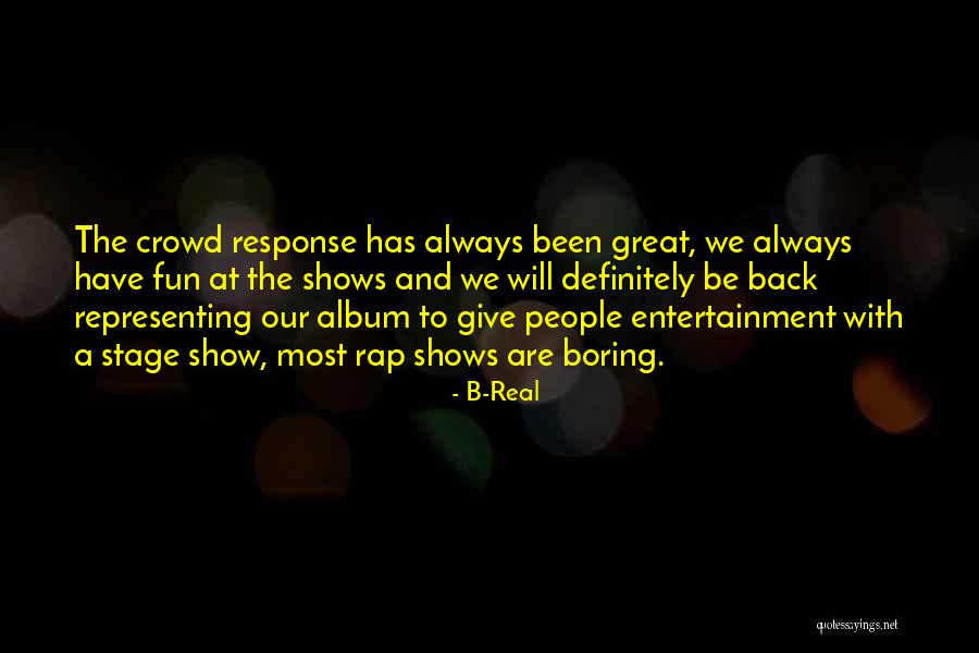 Vladimiro Reddavide Quotes By B-Real Vladimiro Reddavide Quotes By B-Real