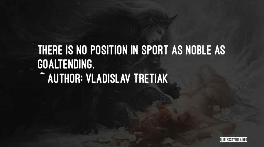 Vladislav Quotes By Vladislav Tretiak