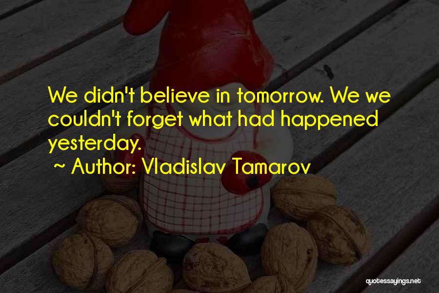 Vladislav Tamarov Quotes 1787436