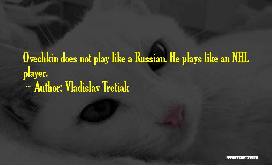 Vladislav Tretiak Quotes 647705