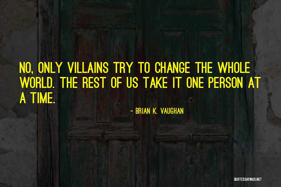 Vladyslav Supryaga Quotes By Brian K. Vaughan Vladyslav Supryaga Quotes By Brian K. Vaughan