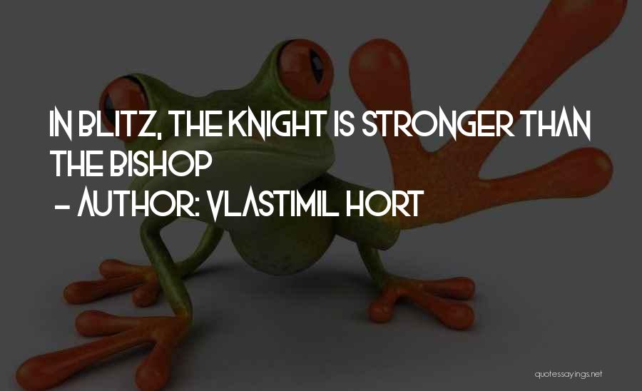 Vlastimil Hort Quotes 768508