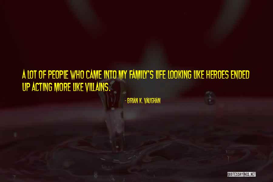 Vlastiti Poslovni Quotes By Brian K. Vaughan Vlastiti Poslovni Quotes By Brian K. Vaughan