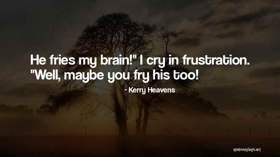Vnja Quotes By Kerry Heavens