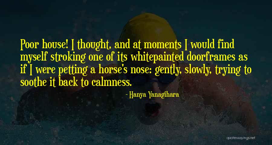 Vobiss Quotes By Hanya Yanagihara Vobiss Quotes By Hanya Yanagihara