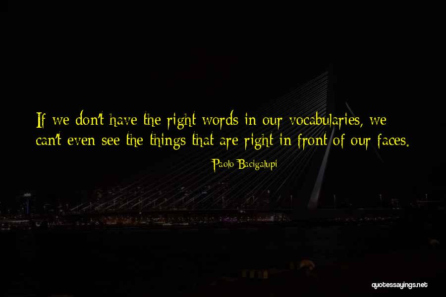 Vocabularies Quotes By Paolo Bacigalupi Vocabularies Quotes By Paolo Bacigalupi