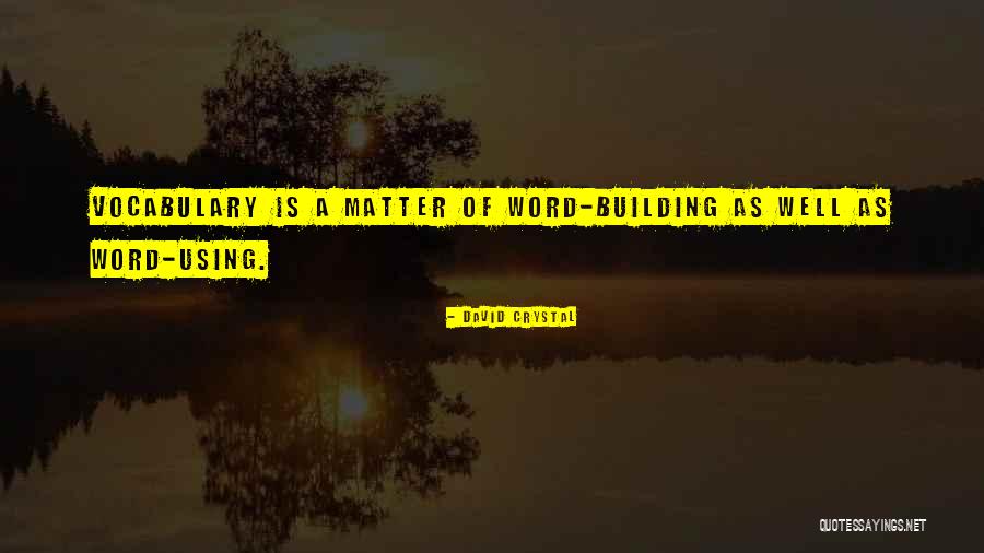 Vocabulary Building Quotes By David Crystal Vocabulary Building Quotes By David Crystal