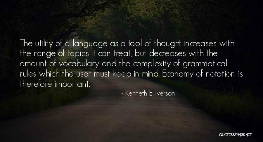 Vocabulary Quotes By Kenneth E. Iverson