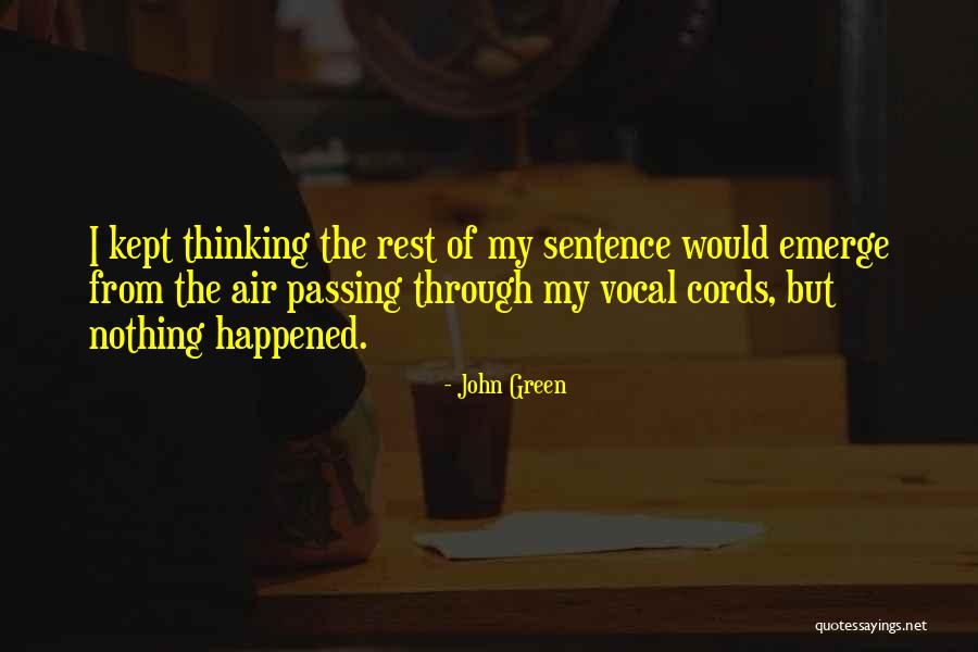 Vocal Best Quotes By John Green Vocal Best Quotes By John Green