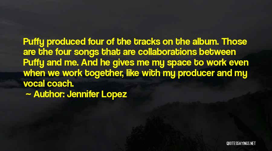 Vocal Coach Quotes By Jennifer Lopez