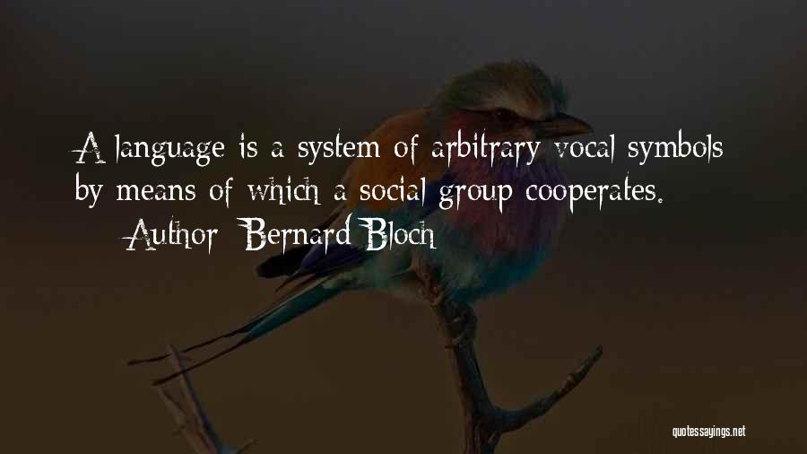 Vocal Group Quotes By Bernard Bloch