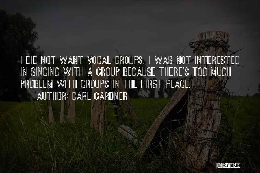 Vocal Group Quotes By Carl Gardner