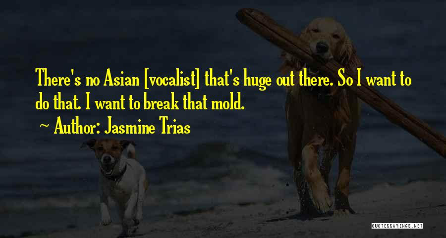 Vocalist Quotes By Jasmine Trias