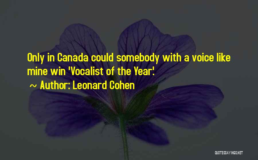 Vocalist Quotes By Leonard Cohen