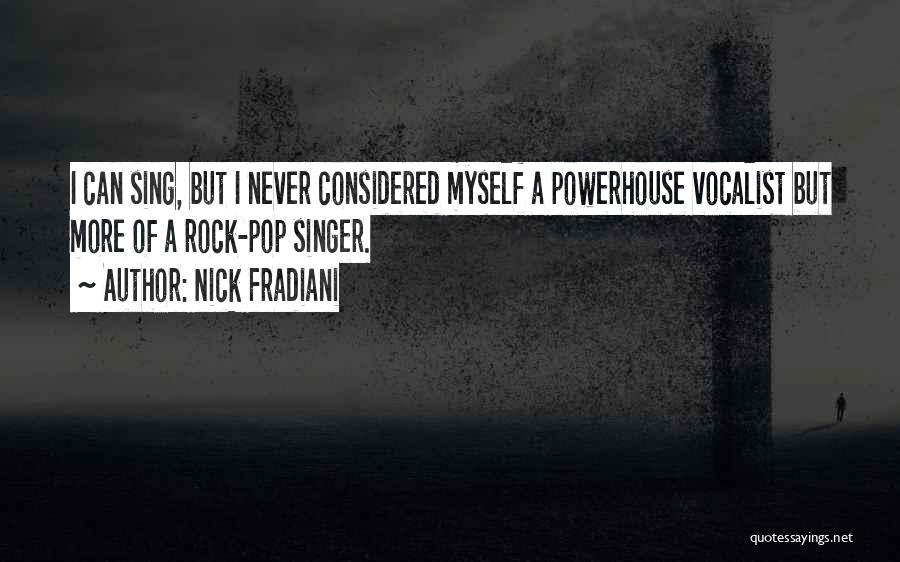 Vocalist Quotes By Nick Fradiani