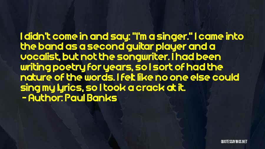 Vocalist Quotes By Paul Banks