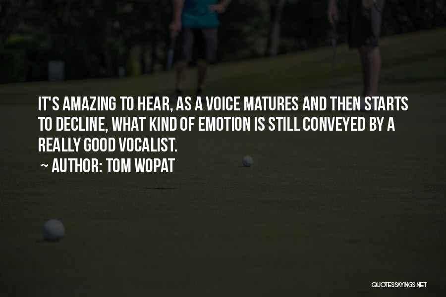 Vocalist Quotes By Tom Wopat