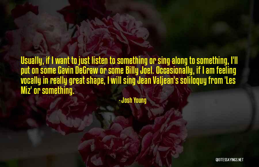 Vocally Quotes By Josh Young Vocally Quotes By Josh Young