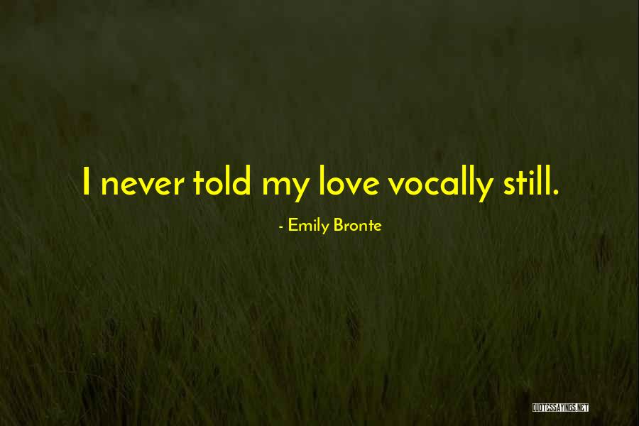 Vocally Yours Quotes By Emily Bronte