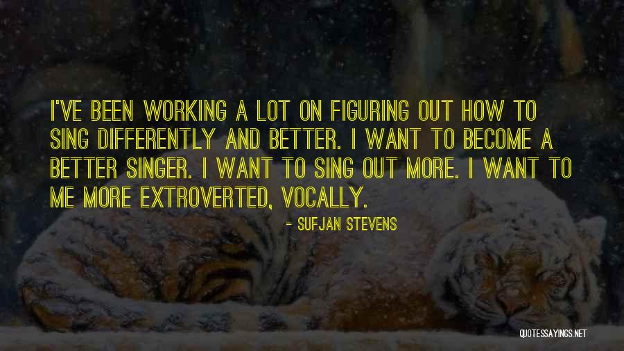 Vocally Yours Quotes By Sufjan Stevens Vocally Yours Quotes By Sufjan Stevens