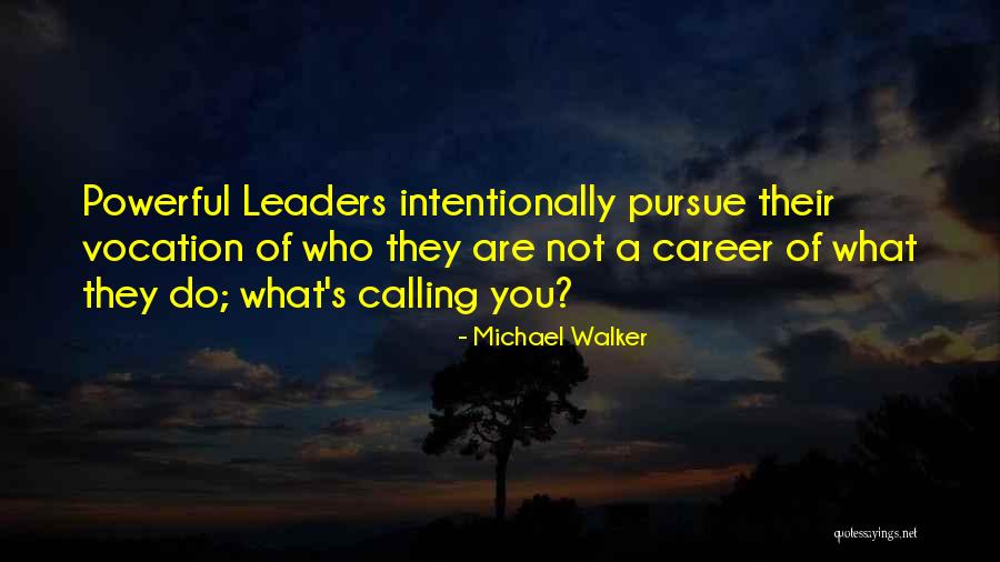 Vocation Quotes By Michael Walker Vocation Quotes By Michael Walker