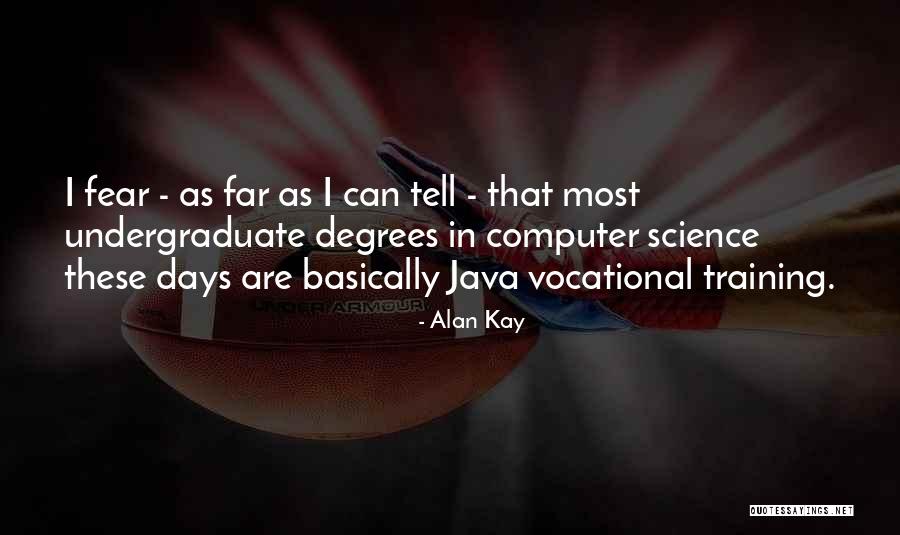 Vocational Quotes By Alan Kay Vocational Quotes By Alan Kay