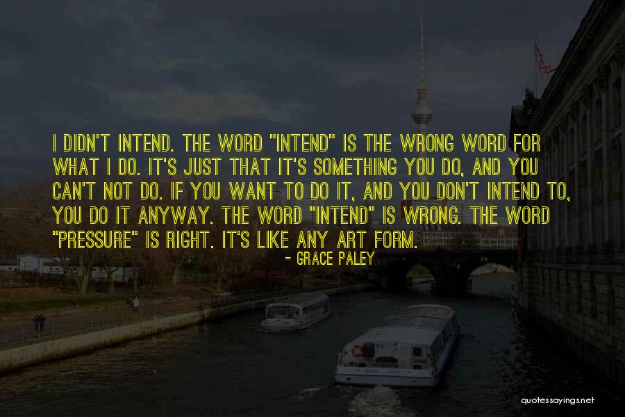Vocazione Religiosa Quotes By Grace Paley Vocazione Religiosa Quotes By Grace Paley