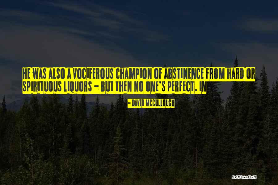 Vociferous Quotes By David McCullough Vociferous Quotes By David McCullough
